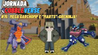 JONARDA COBBLEVERSE #15: MEGA GARCHOMP E “MARTS”-GRENINJA!
