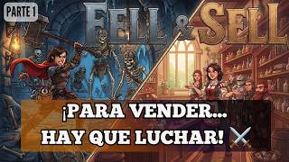 FELL & SELL - To sell... you first have to survive ⚔️ | P01