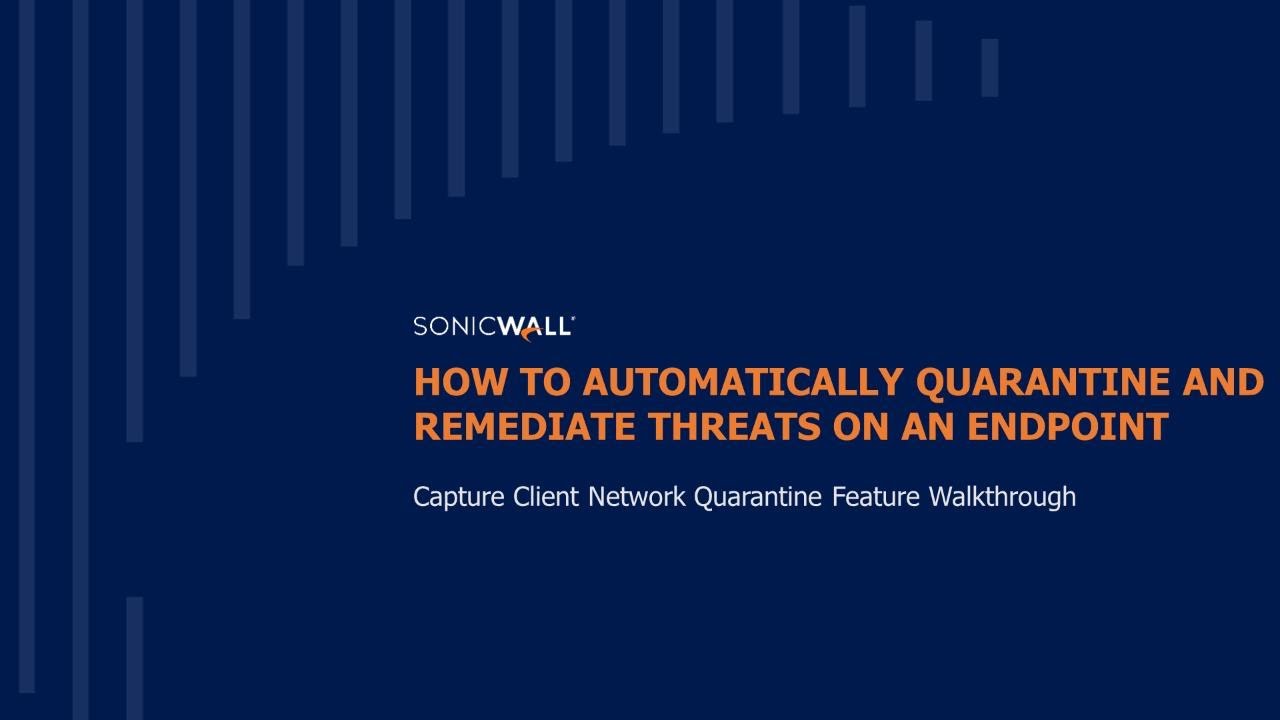 How to Quarantine and Remediate Threats on an  Endpoint Using Capture Client