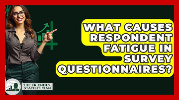 What Causes Respondent Fatigue In Survey Questionnaires? - The Friendly Statistician