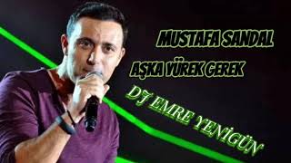 Dj Emre Yenigün ft. Mustafa Sandal - Aşka Yürek Gerek (Remix)