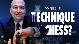 Good Chess Technique Explained