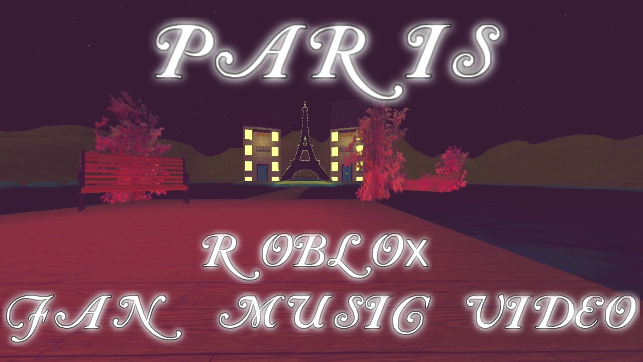 Paris Roblox Fan Music Video Youtube - fancy a roblox music video