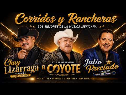 El Coyote, Chuy Lizarraga y Julio Preciado | Puros Corridos Viejitos Mix con Banda