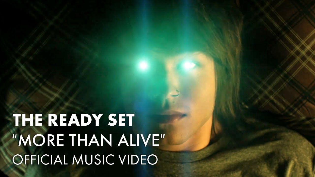The Ready Set   More Than Alive Official Music Video