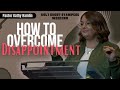 How to overcome disappointment  pastor kathy hamlin