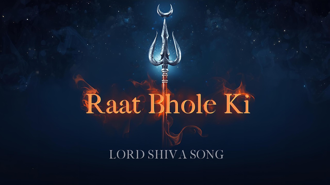 Raat Bhole Ki | Mahashivratri Special Song 2026 | Latest Hindi Shiv Bhajan | Bholenath Bhakti Geet
