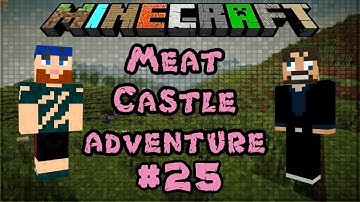 Meat Castle Adventure | Modded Minecraft 1.6.4 | #25 Cooler Than Sliced Poop