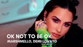 Marshmello & Demi Lovato - OK Not To Be OK (Lyrics)
