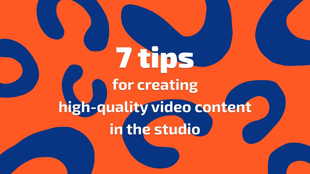 7 tips for creating high-quality video content in the studio