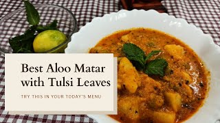 Aloo Matar without Onion and Garlic with Tulsi *| Best Aloo Matar by Good days recipes with Shweta