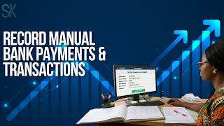 How to Record Manual Bank Payments & Transactions
