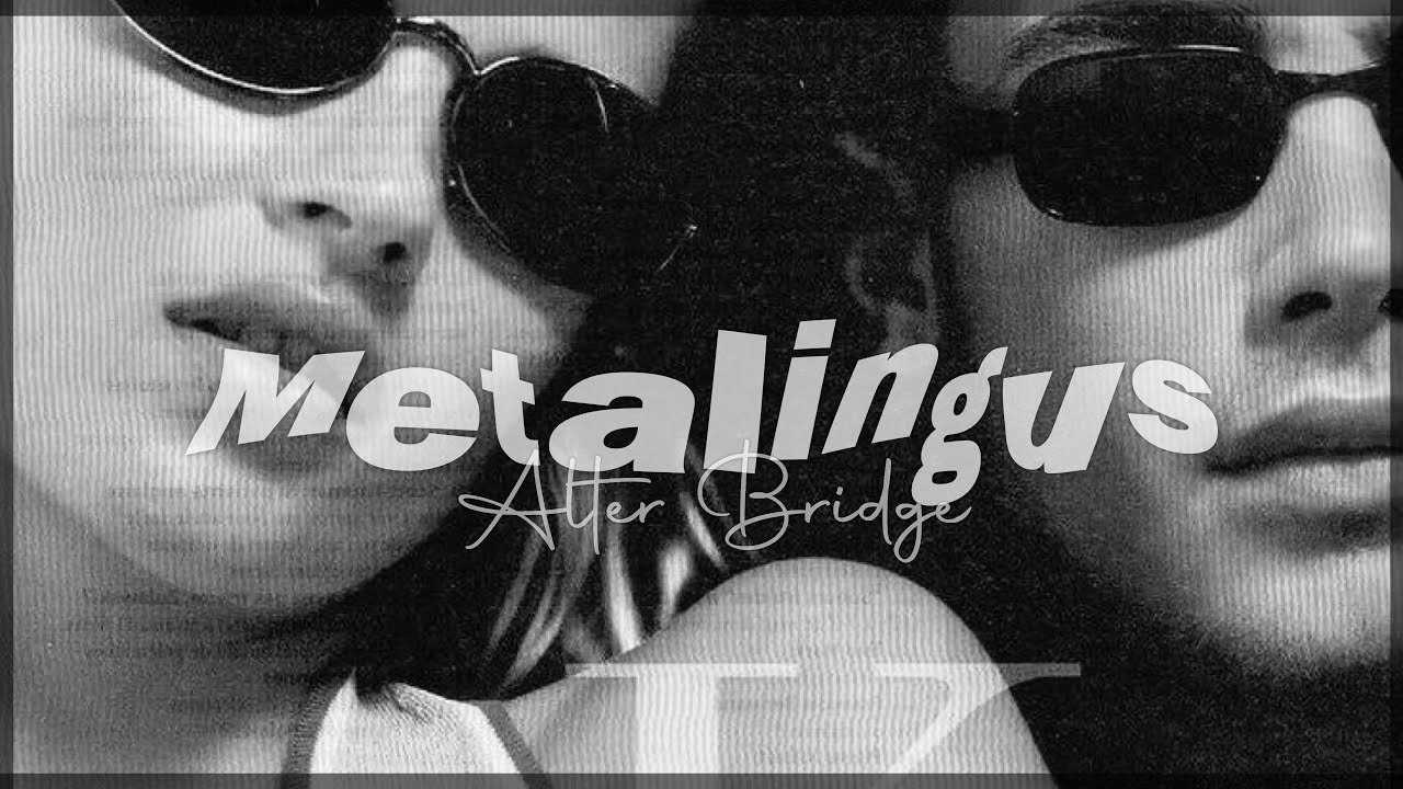 𝐀𝐋𝐓𝐄𝐑 𝐁𝐑𝐈𝐃𝐆𝐄 ♱ 𝐌𝐄𝐓𝐀𝐋𝐈𝐍𝐆𝐔𝐒 (𝐬𝐥𝐨𝐰𝐞𝐝)