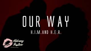 H.E.R. Feat. H.I.M. - Our Way (Audio)