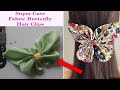 easy large fabric butterfly hair clip/how to make fabric butterflies /fabric butterfly