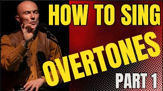 How to sing OVERTONES - Harmonic Singing Tutorial Part 1/5