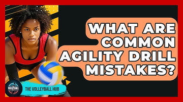What Are Common Agility Drill Mistakes? - The Volleyball Hub