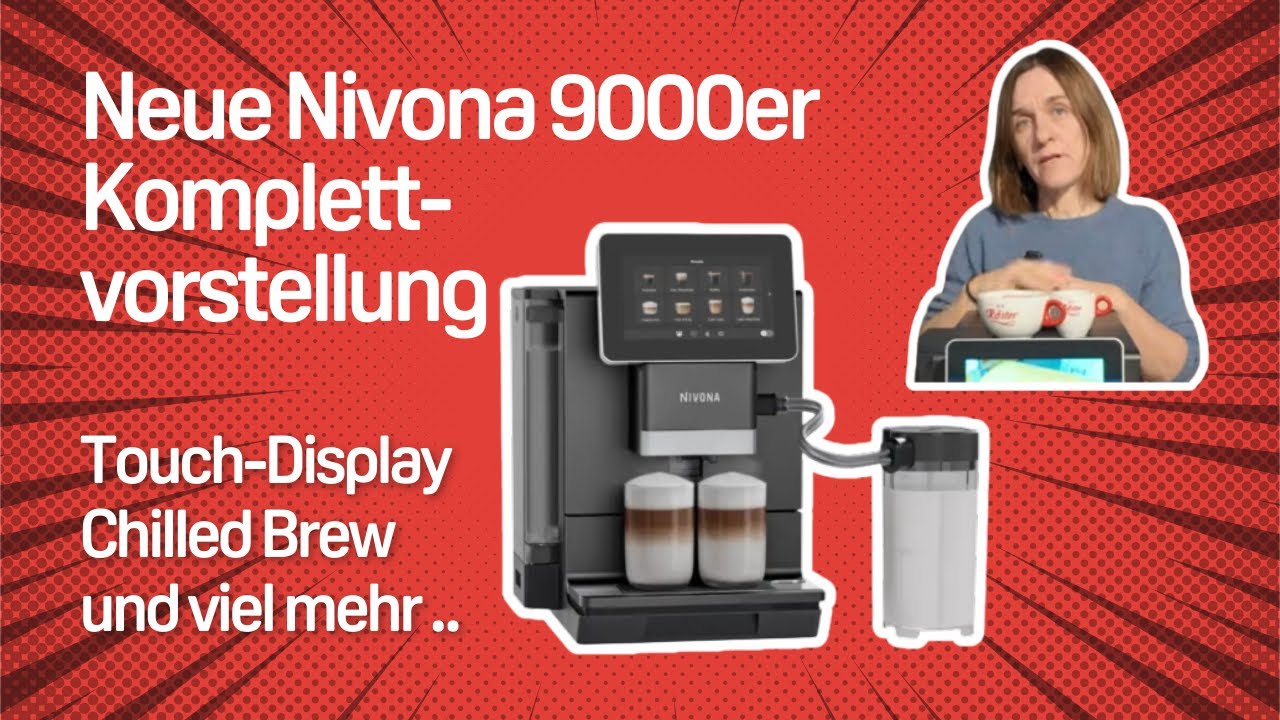Nivona 9000er Serie Komplett-Vorstellung: Riesen Display, neue Brühgruppe, neue Funktionen