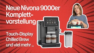 Nivona 9000 Series Complete Presentation: Giant Display, New Brewing Unit, New Features