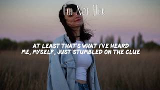 Clara Mae - I'm Not Her (Lyric Video)