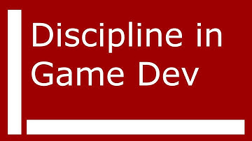 Self Discipline in Game Dev