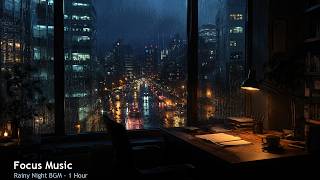 Rainy Night Focus Music 🌧️ 1 Hour | Study &amp; Work BGM | Piano Lo-fi Jazz