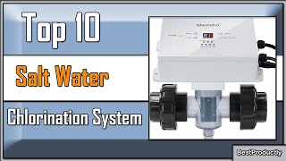 ✅ 2023's Top 10 Salt Water Chlorination Systems: Which is the Best?