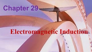 Chapter 29: Electromagnetic Induction 