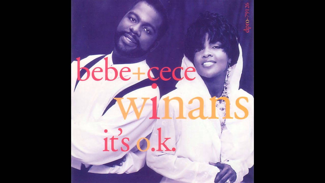 BeBe + CeCe Winans - It's O.K. (Radio Edit) HQ BeBe + CeCe Winans - It's O.K. (Radio Edit) HQ
