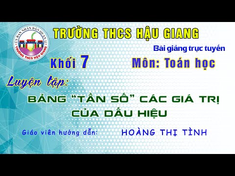 Toán học 7 - Luyện tập: Bảng tần số các giá trị của dấu hiệu - Giáo viên: Hoàng Thị Tình