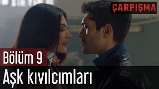 Çarpışma 9. Bölüm - Aşk Kıvılcımları