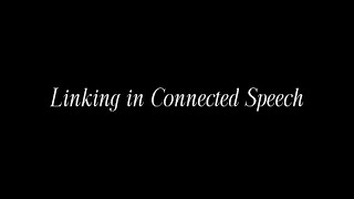 GROUP 7_LINKING IN CONNECTED SPEECH