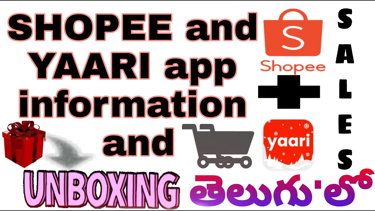 YAARI app and SHOPEE Apps INFORMATION IN TELUGU AND UNBOXINGS