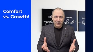 Comfort vs. Growth!