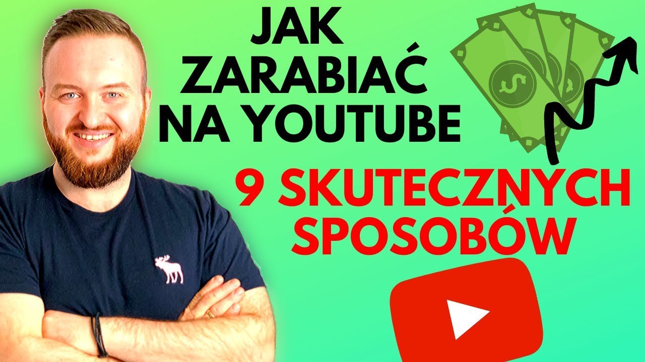 Jak Zarabiać Na YouTube [2020] - 9 SKUTECZNYCH Sposobów Monetyzacji Kanału