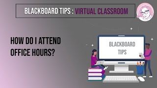 BlackBoard Tips & Tricks: Attending Office Hours