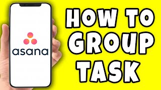 How to Group Task on Asana (2026)