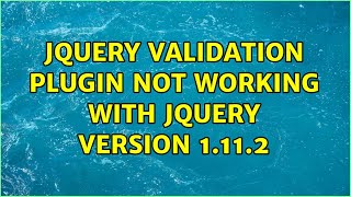 JQuery validation plugin not working with JQuery version 1.11.2