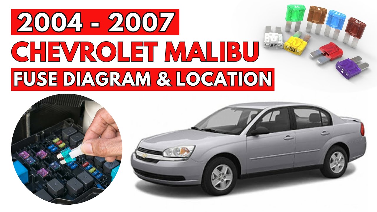2005 chevy malibu cigarette lighter fuse Chevrolet Malibu (2004 to 2007) Fuse Box Diagrams & Location Guide
