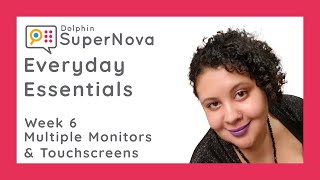 SuperNova Everyday Essentials - Week 6: Multiple Monitors & Touchscreens