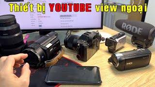 Thiết bị máy móc làm YouTube cho người mới [Học Viện YouTube]