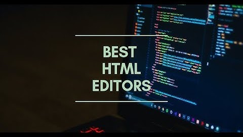 #2 HTML Editors