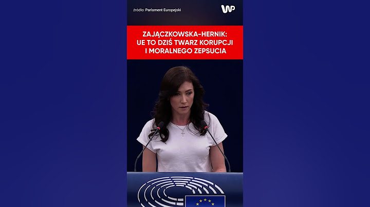 „UE to dziś twarz korupcji". Zajączkowska-Hernik ostro w Parlamencie Europejskim