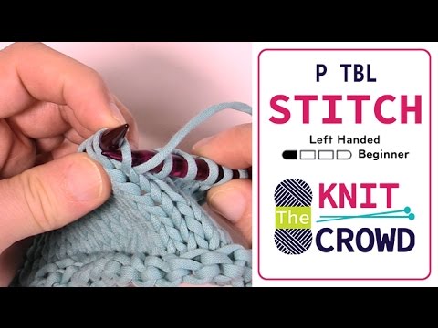 Knitting stitches purl through back loop