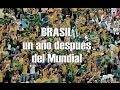 Brasil, un año después del Mundial de fútbol