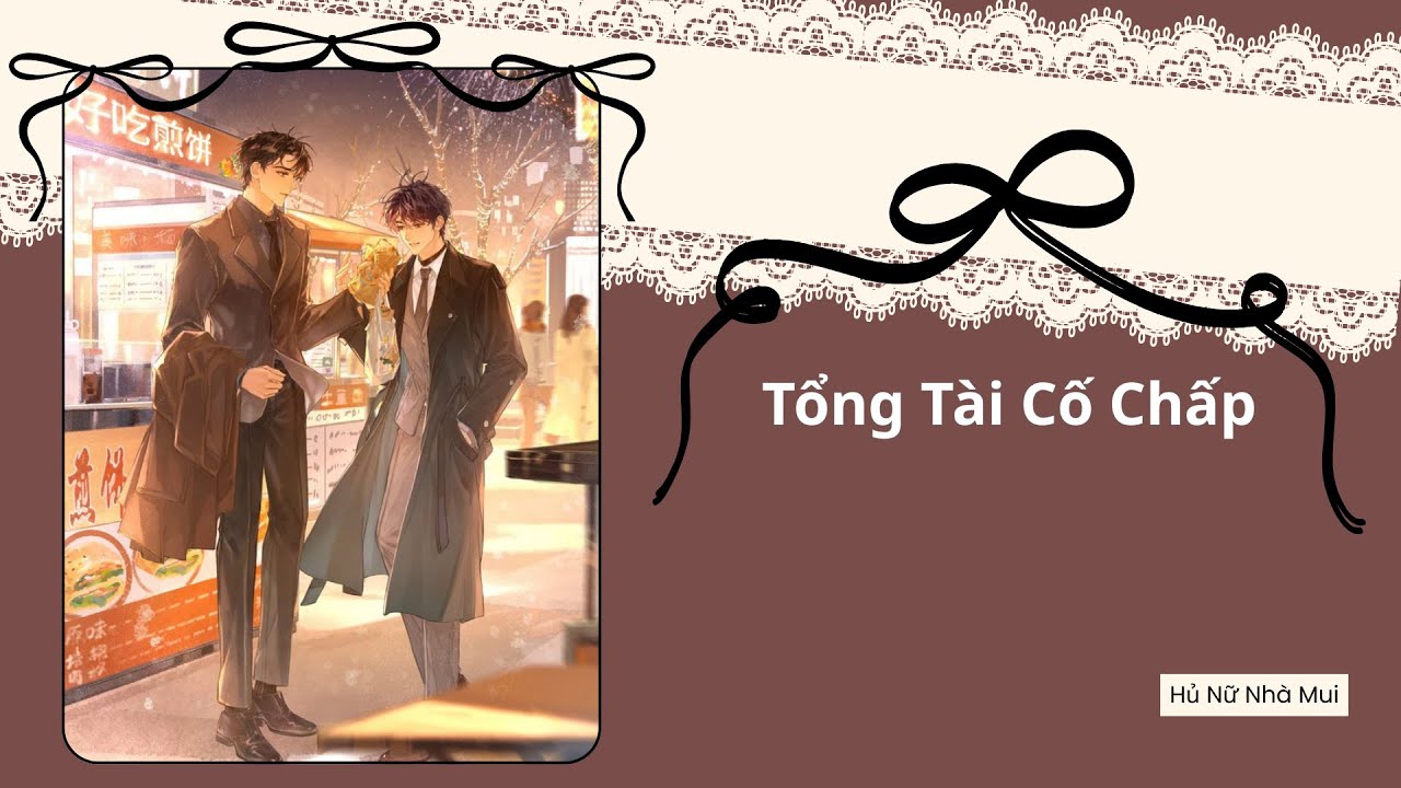 [Truyện Audio Đam Mỹ] [FULL] Tổng Tài Cố Chấp