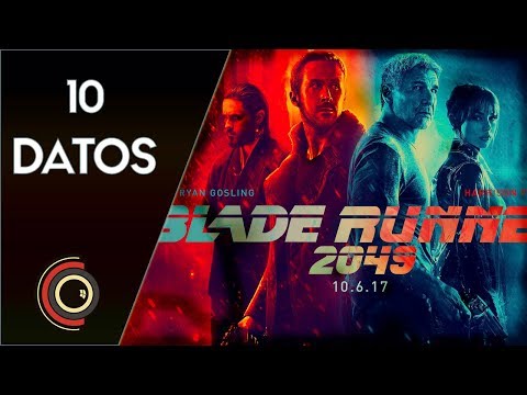 Blade Runner 2049 - 10 Datos que necesitas saber - Curiosidades de la película