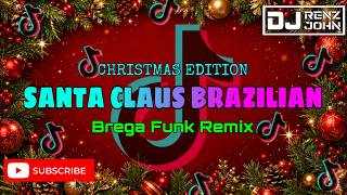 SANTA CLAUS BRAZILIAN CHRISTMAS TIKTOK VIRAL - BREGA FUNK REMIX | DJ RENZ JOHN REMIX 2K26