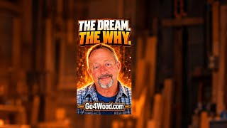 The Dream and The Why Behind Go4Wood.Com