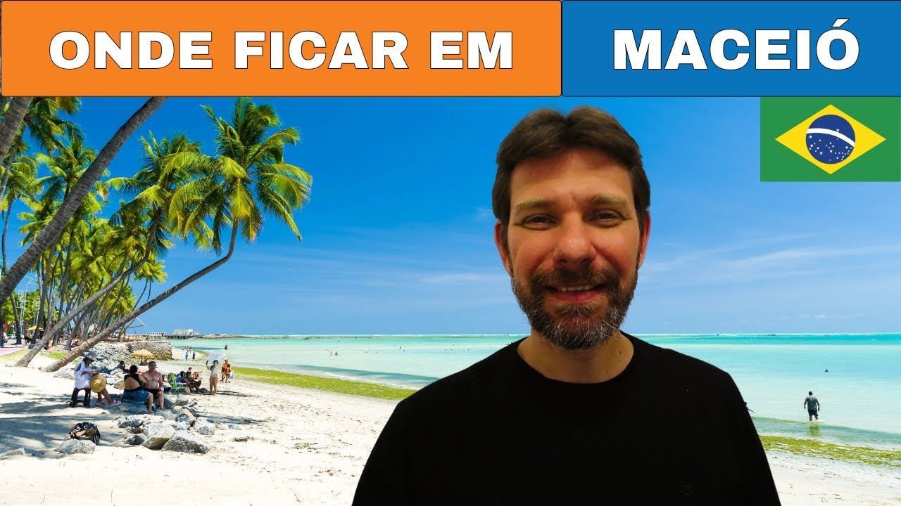 ONDE FICAR EM MACEIÓ | Melhores Praias e Bairros | Melhores Hotéis e Resorts em Maceió